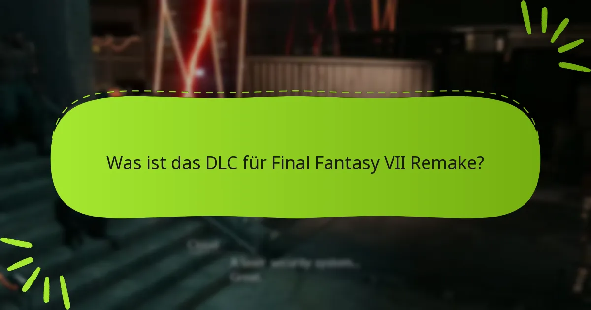 Wie löse ich DLC für Bonusgegenstände in Final Fantasy VII Remake ein?