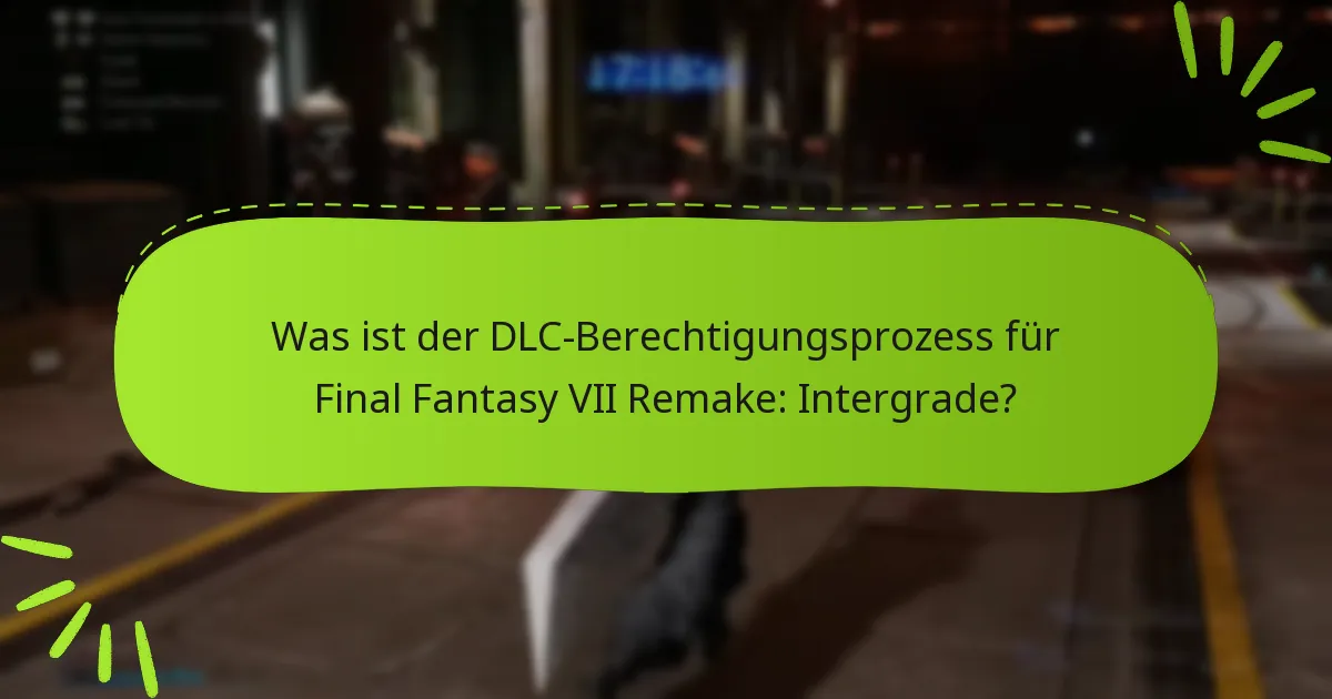 Wie beanspruche ich meine DLC-Berechtigung für Final Fantasy VII Remake: Intergrade?
