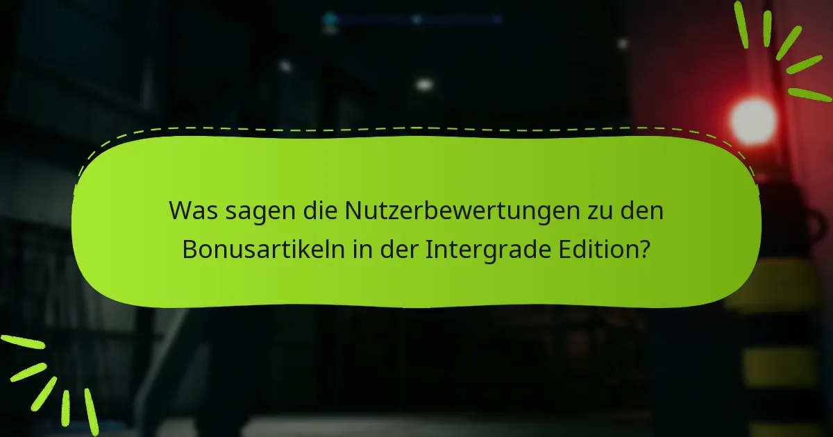 Wie verbessern die Bonusartikel das Gameplay in der Intergrade Edition?