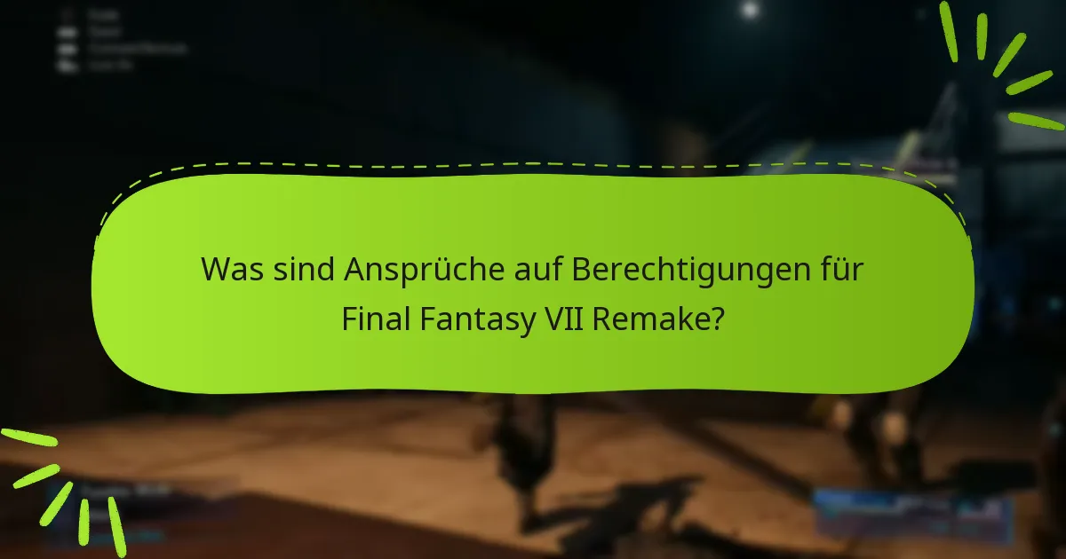 Wie reicht man einen Anspruch auf Berechtigung für Final Fantasy VII Remake ein?