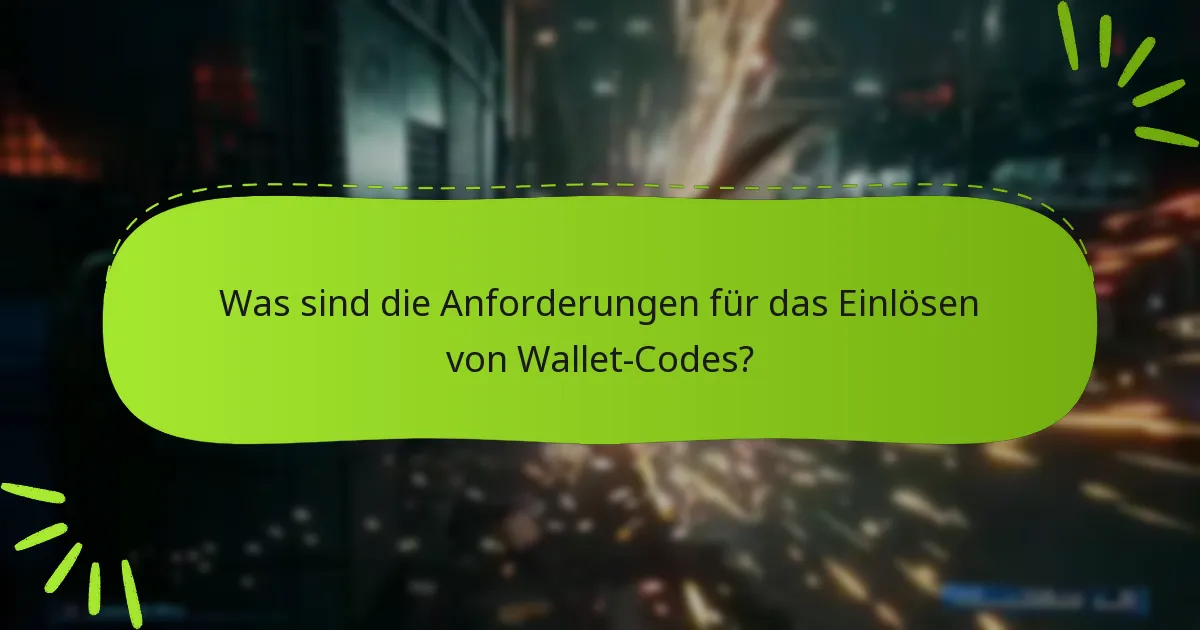 Wie kann ich Probleme beim Einlösen von Wallet-Codes beheben?