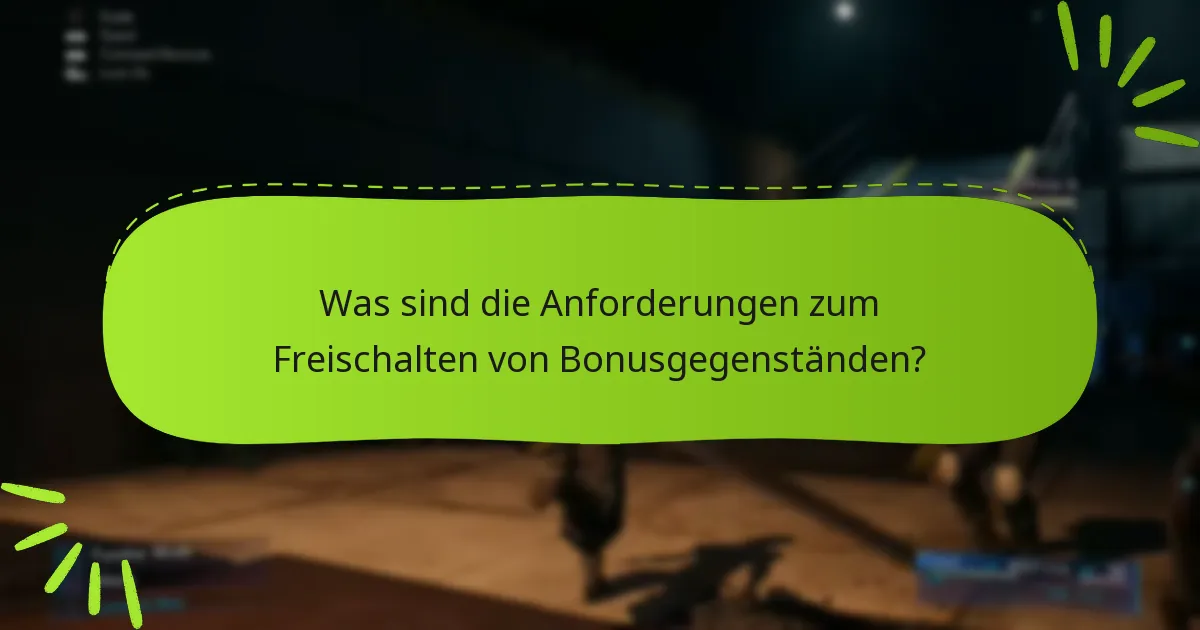 Was sind die Anforderungen zum Freischalten von Bonusgegenständen?