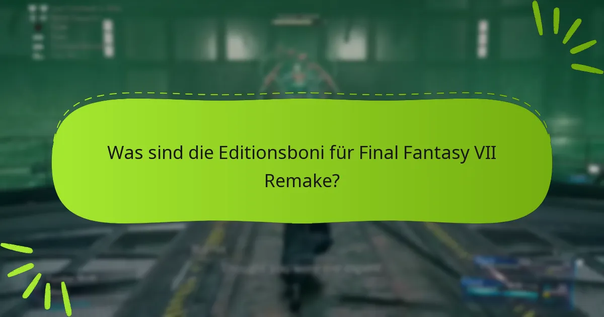 Wie kann ich meine Editionsboni für Final Fantasy VII Remake einlösen?