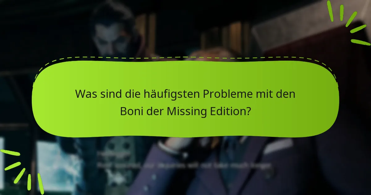 Wie schalte ich die Boni in der Missing Edition frei?