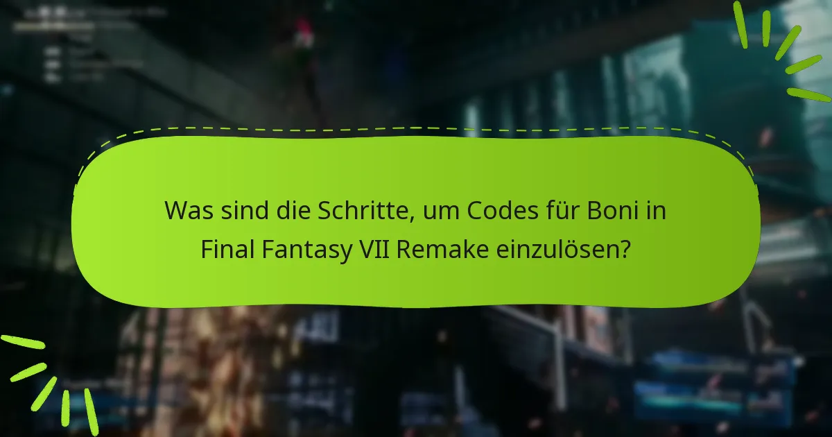 Wo finde ich einlösbare Codes für Final Fantasy VII Remake?