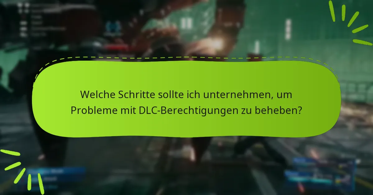 Wo finde ich Unterstützung für DLC-Berechtigungsansprüche?