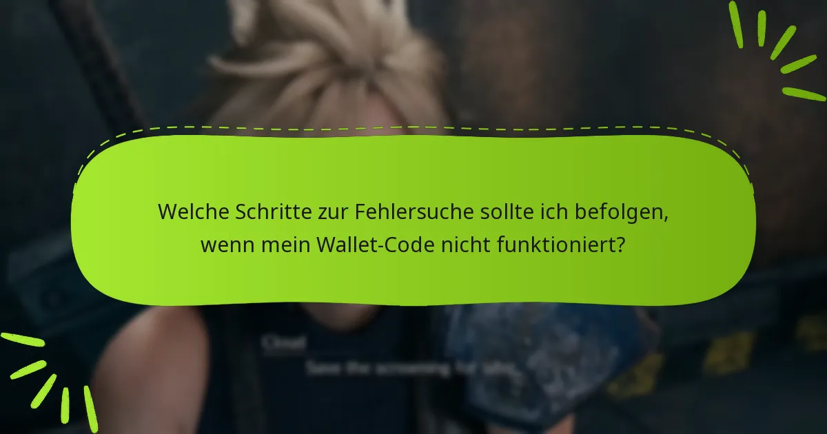 Wo kann ich Wallet-Codes für Final Fantasy VII Remake erhalten?