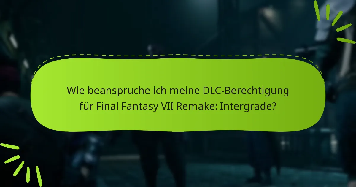 Wie verbessert der Intergrade-DLC das Spielerlebnis?