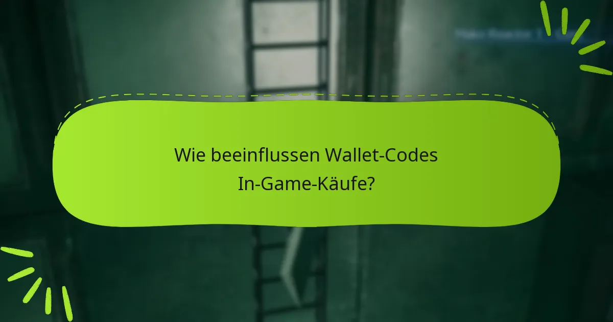Wie beeinflussen Wallet-Codes In-Game-Käufe?
