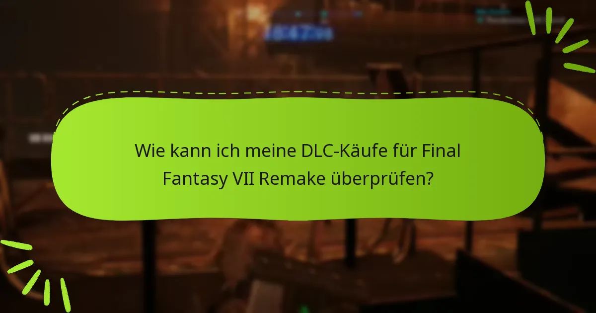 Welche DLCs sind für Final Fantasy VII Remake verfügbar?