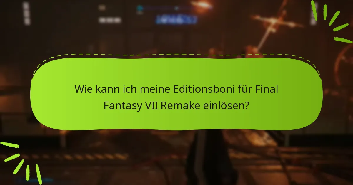 Wo finde ich weitere Informationen zu den Boni von Final Fantasy VII Remake?
