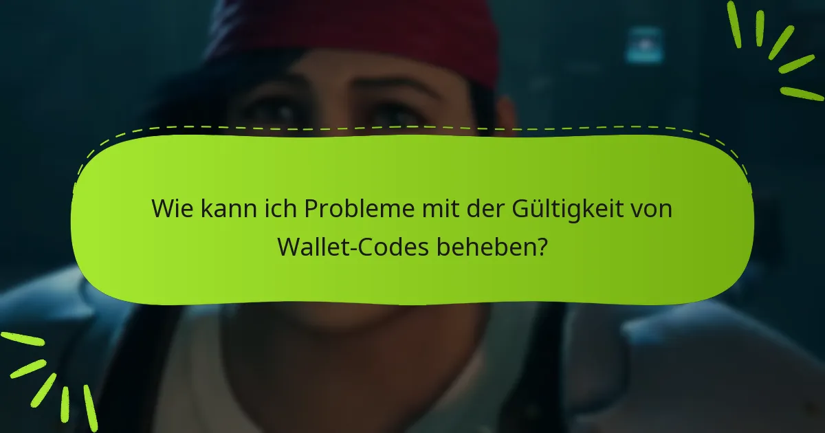Was sind die Rückerstattungs- oder Ersatzoptionen für ungültige Wallet-Codes?