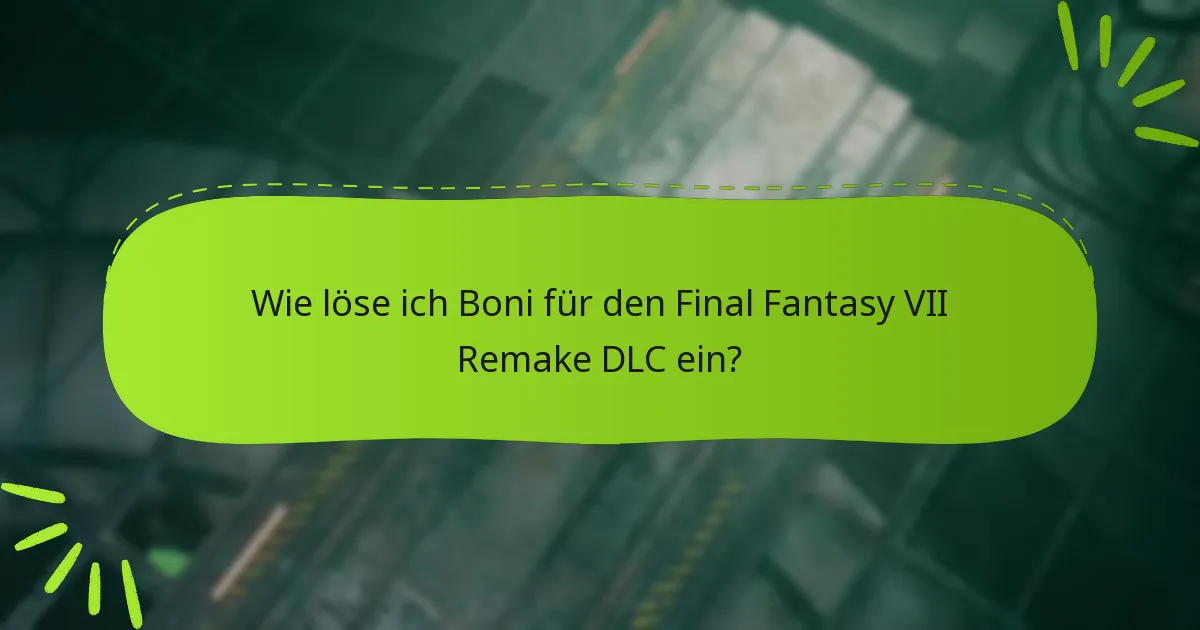 Wo finde ich Unterstützung für das Einlösen von DLC-Boni?